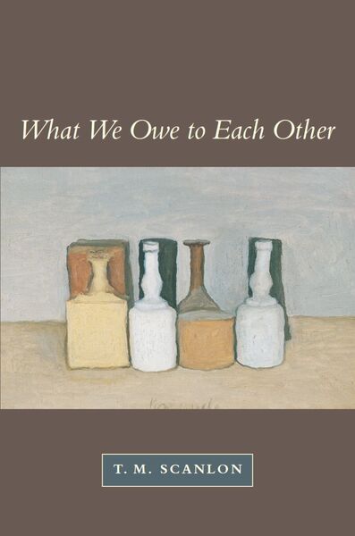 What We Owe to Each Other by T. M. Scanlon