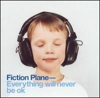 Fiction Plane - everything will never be ok