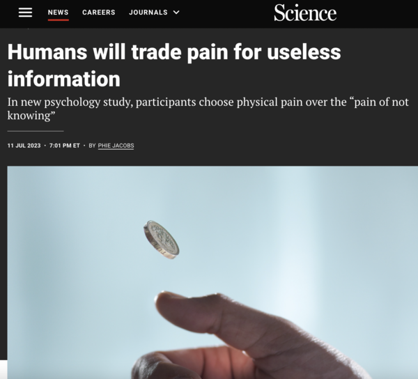 Humans will trade pain for useless information