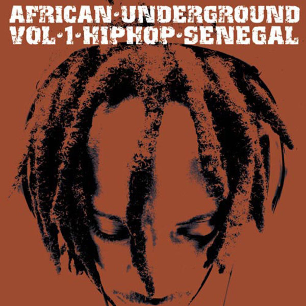 African Underground Vol. 1 Hip Hop Senegal