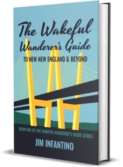 book cover of the Wakeful Wanderers Guide to New New England  Beyond by Jim Infantino
